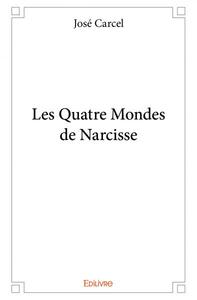 Les quatre mondes de narcisse