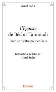 L'égoïste de béchir talmoudipièce de théatre pour enfants