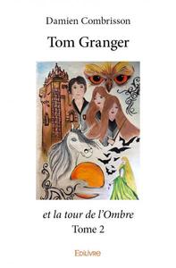 Tom granger et la tour de l’ombre