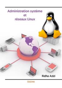Administration système et réseaux linux
