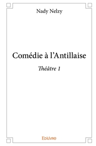 Comédie à l'Antillaise - Théâtre 1