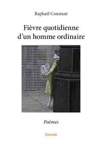 Fièvre quotidienne d'un homme ordinaire