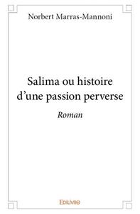 Salima ou histoire d'une passion perverse