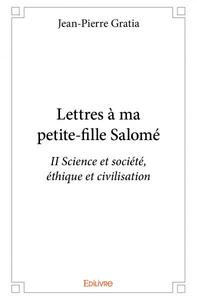 Lettres à ma petite fille salomé - ii