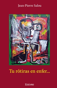 Tu rôtiras en enfer...