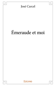 Émeraude et moi