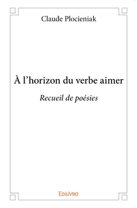 À l'horizon du verbe aimer