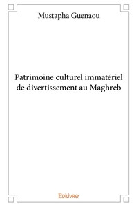 Patrimoine culturel immatériel de divertissement au Maghreb