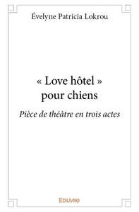 « love hôtel » pour chiens