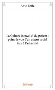 La culture (nouvelle) du patient : point de vue d’un acteur social face à l’adversité