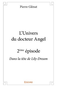 L'UNIVERS DU DOCTEUR ANGEL ? 2EME EPISODE