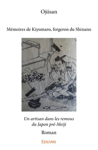 Mémoires de Kiyomaro, forgeron du Shinano