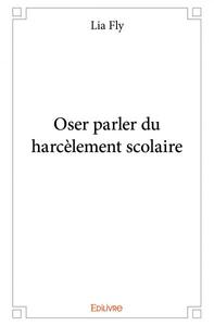 Oser parler du harcèlement scolaire