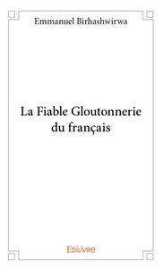 La Fiable Gloutonnerie du français