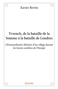 Yvrench, de la bataille de la Somme à la bataille de Londres