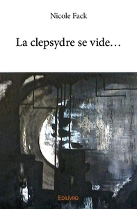 La clepsydre se vide...