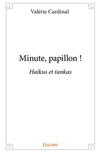 Minute, papillon !