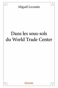 Dans les sous-sols du World Trade Center