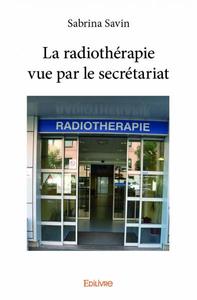 La radiothérapie vue par le secrétariat