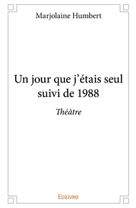 Un jour que j'étais seul suivi de 1988