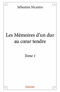 Les mémoires d'un dur au cœur tendre