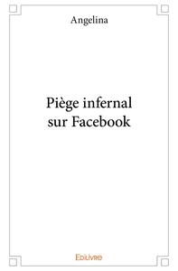 Piège infernal sur Facebook