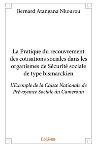 La Pratique du recouvrement des cotisations sociales dans les organismes de Sécurité sociale