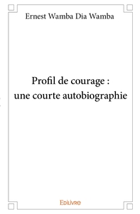 Profil de courage : une courte autobiographie