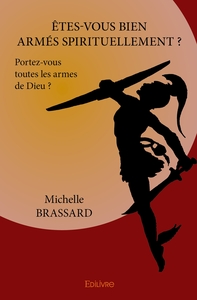 Êtes-vous bien armés spirituellement ?