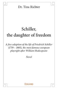 Schiller, the daughter of freedom