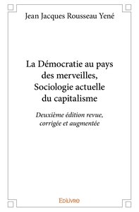 La Démocratie au pays des merveilles, Sociologie actuelle du capitalisme