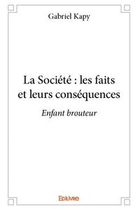 La société : les faits et leurs conséquences