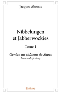 Nibbelungen et Jabberwockies - Tome 1