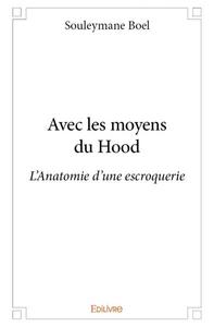 Avec les moyens du hood