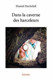 Dans la caverne des harceleurs