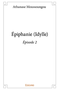 Épiphanie (Idylle) - Tome 2