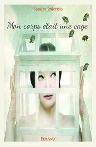 Mon corps était une cage