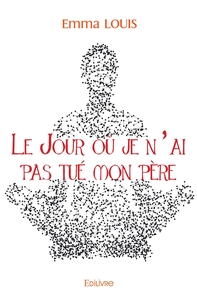 Le Jour où je n'ai pas tué mon père