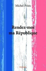 Rendez moi ma république