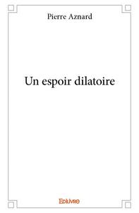 Un espoir dilatoire
