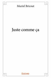 Juste comme ça