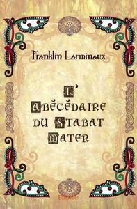 L’abécédaire du stabat mater