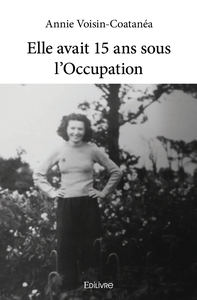 Elle avait 15 ans sous l'Occupation