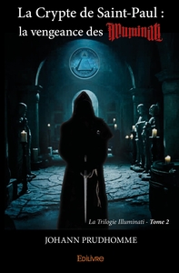 La Crypte de Saint-Paul : la vengeance des Illuminati - Tome 2