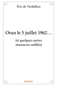 Oran le 5 juillet 1962...