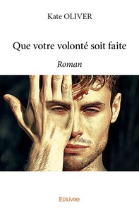 QUE VOTRE VOLONTE SOIT FAITE