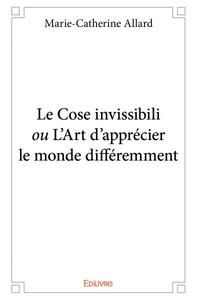 Le cose invissibili ou l'art d'apprécier le monde différemment