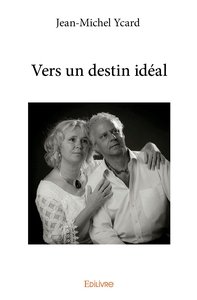 Vers un destin idéal