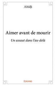 Aimer avant de mourir