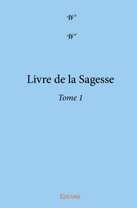 Livre de la Sagesse - Tome 1